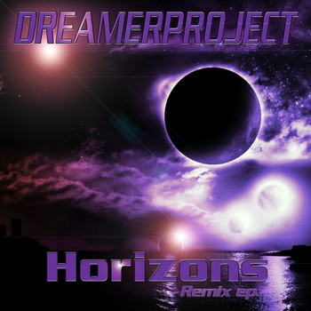 Dreamerproject - Horizons (Remixes)