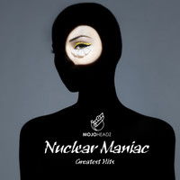 Nuclear Maniac - Nuclear Maniac (Explicit)