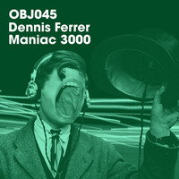 Dennis Ferrer - Maniac 3000