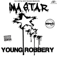 Young Robbery - Ima S.T.A.R. (Explicit)