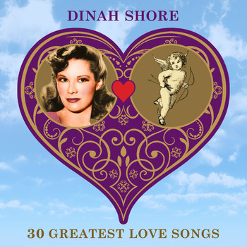 Dinah Shore - 30 Greatest Love Songs