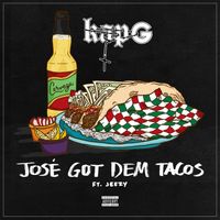 Kap G - José Got Dem Tacos (feat. Jeezy) (Explicit)