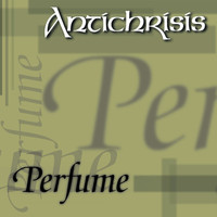 Antichrisis - Perfume