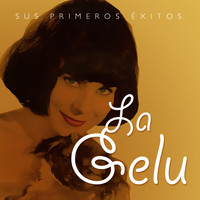 Gelu - Gelu Sus Primeros Éxitos