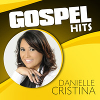 Danielle Cristina - Gospel Hits