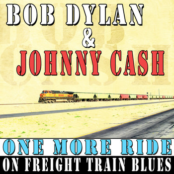 Bob Dylan - One More Ride on Freight Train Blues