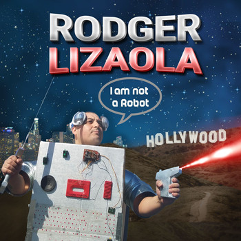 Rodger Lizaola - I Am Not a Robot (Explicit)