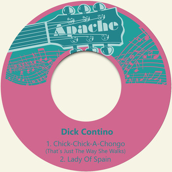 Dick Contino - Chick-Chick-A-Chongo, That´s Just the Way She Walks / Lady of Spain