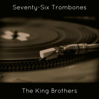The King Brothers - Seventy-Six Trombones