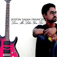 Justin Sajan Francis - Love Me Like You Do