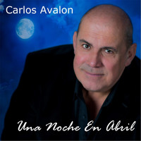 Carlos Avalon - Una Noche en Abril