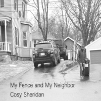 Cosy Sheridan - My Fence and My Neighbor
