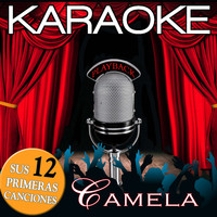 Camela - Karaoke Camela Playback . Sus 12 Primeras Canciones