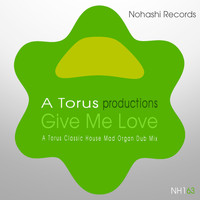 A Torus, Toru S. - Give Me Love