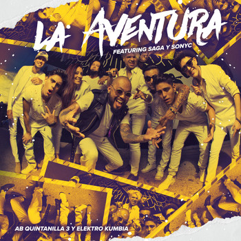 A.B. Quintanilla III, Elektro Kumbia feat. Saga y Sonyc - La Aventura