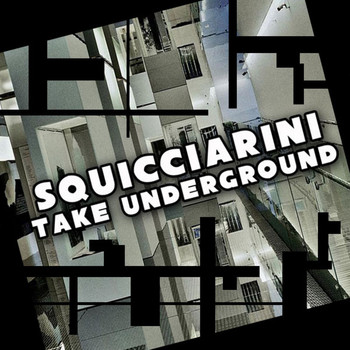 Squicciarini - Take Underground