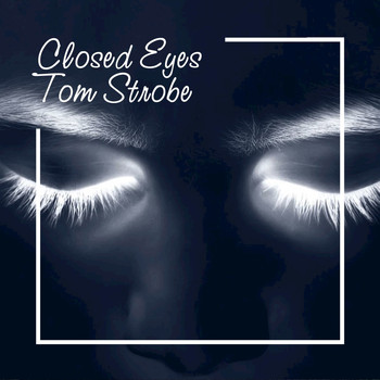 Tom Strobe - Closed Eyes (Chillout Mix)