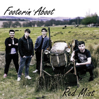Footerin' Aboot - Red Mist
