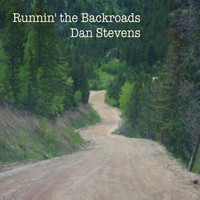 Dan Stevens - Runnin' the Backroads