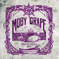 Moby Grape - Ebbets Field, 1974 (Live) (Live)