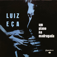 Luiz Eça - Um Piano Na Madrugada