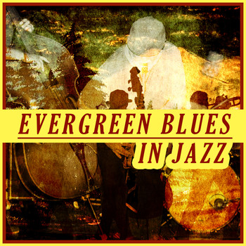 Various Artists - Evergreen Blues in Jazz