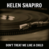Helen Shapiro - Don't Treat Me Like a Child