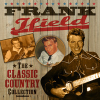 Frank Ifield - The Classic Country Collection