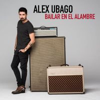 Alex Ubago - Bailar en el alambre