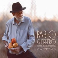 Pablo Guerrero - Mundos de andar por casa