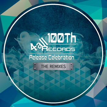 Various Artists - 100Th Release Celebration - The Remixes