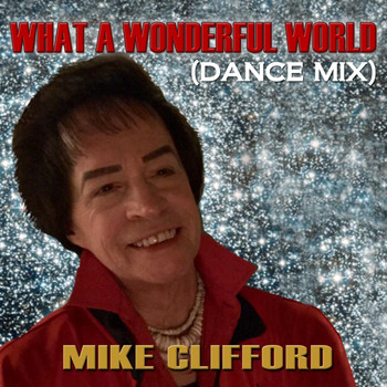 Mike Clifford - What a Wonderful World (Dance Mix) [feat. Maurice Gainen]