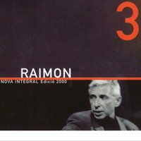 Raimon - Nova Integral Edició 2000, Vol. 3