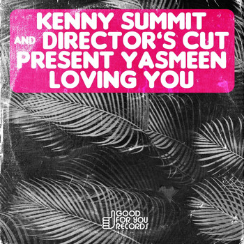 Kenny Summit, Director's Cut, Frankie Knuckles, Eric Kupper feat. Yasmeen - Loving You