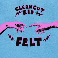Clean Cut Kid - Felt (Deluxe)