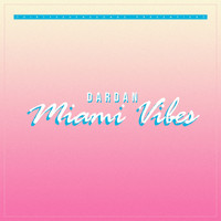 Dardan - Miami Vibes