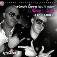 Tha Groove Junkeez - Flying Away (2k12 Remixes) [feat. Al Walser]