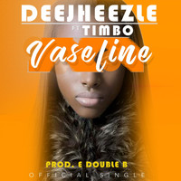 Deejheezle - Vaseline