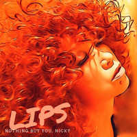 Nothing but You - Lips