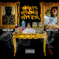 Scotty Cain - Whats Wrong Wit 'em (feat. Scotty Cain)