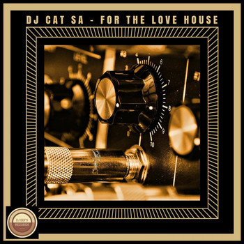 DJ Cat SA - For the Love House