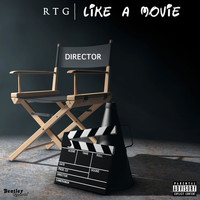 RTG - Like a Movie (Explicit)