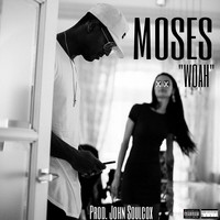 Moses - Woah (Explicit)