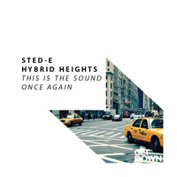 Sted-E & Hybrid Heights - This Is the Sound / Once Again