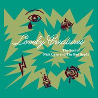Nick Cave & The Bad Seeds - Lovely Creatures - The Best of Nick Cave and The Bad Seeds (1984-2014) (Explicit)