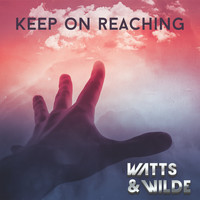 Watts & Wilde - Keep on Reaching