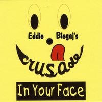 Eddie Biegaj's Crusade - In Your Face