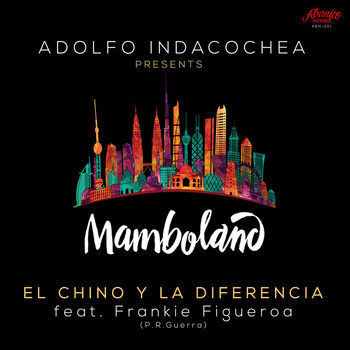 El Chino y la Diferencia - Mamboland (feat. Frankie Figueroa)