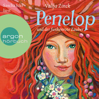 Valija Zinck - Penelop und der funkenrote Zauber (Ungekürzte Lesung)