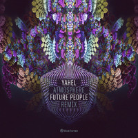 Yahel - Atmosphere (Future People Remix)
